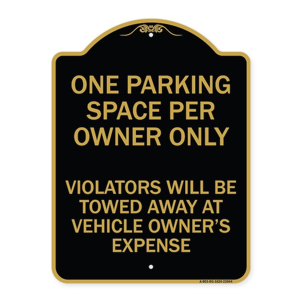 Reserved Parking One Parking Space Per Owner Violators Towed Away Veh Alum, 18" x 24", BG-1824-23044